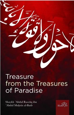 Treasure from the Treasures of Paradise - English Translation Of Al-Hawqala Mafhumaha Wa Fada'ilaha