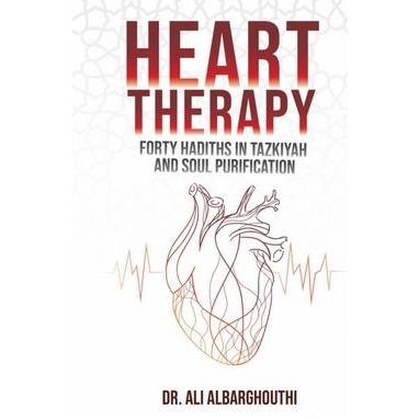 Heart Therapy - Forty Hadiths On Tazkiyyah and Soul Purification
