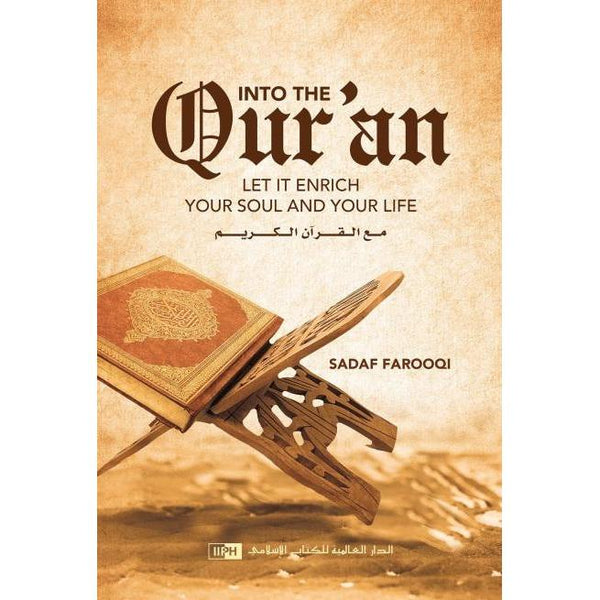Into the Quran - Let It Enrich Your Soul and Your Life
