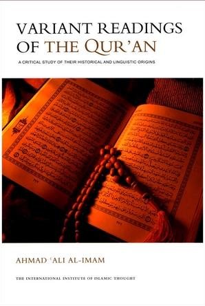 Variant Readings Of The Quran - A Critical Study Of Their Historical And Linguistic Origins
