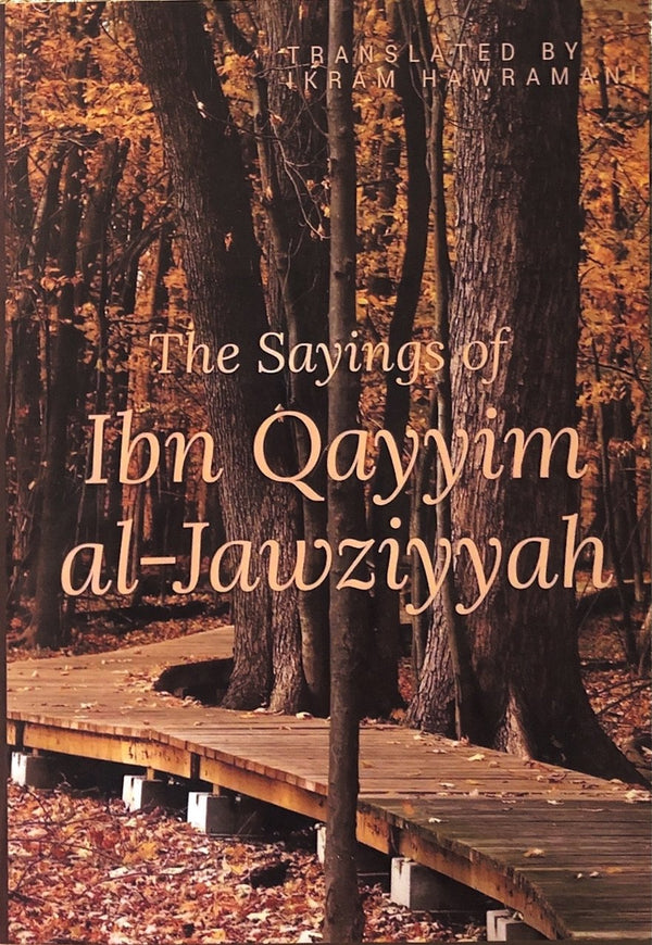 The Sayings Of Ibn Qayyim Al-Jawziyyah