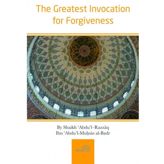 Greatest Invocation for Forgiveness (Sayyid Al-Istighfar)