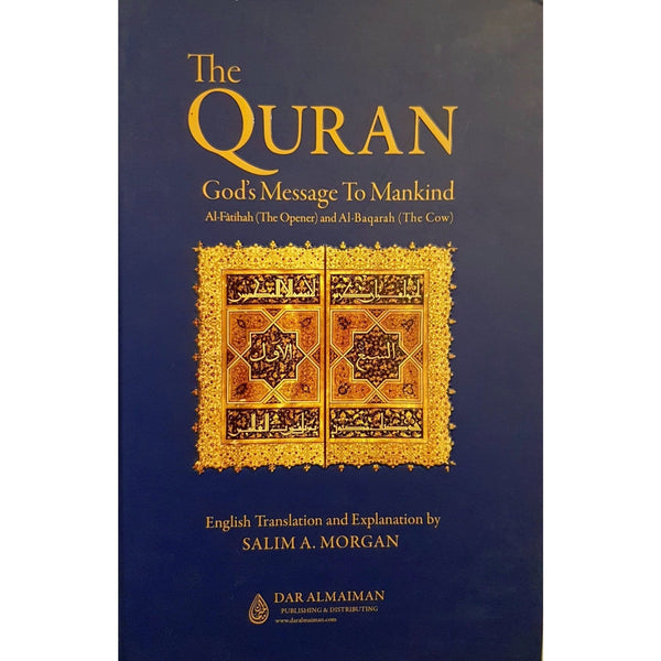 The Quran - God's Message To Mankind - English Translation and Explanation Of Surah Al-Fatihah and Al-Baqarah