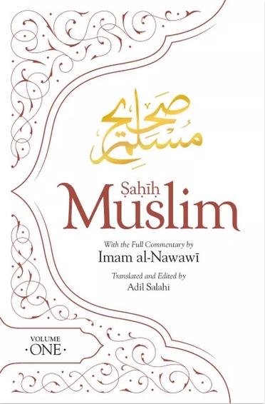 Sahih Muslim: With The Full Commentary By Imam Al-Nawawi - Volume 1