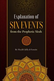 Explanation of Six Events From The Prophetic Sirah