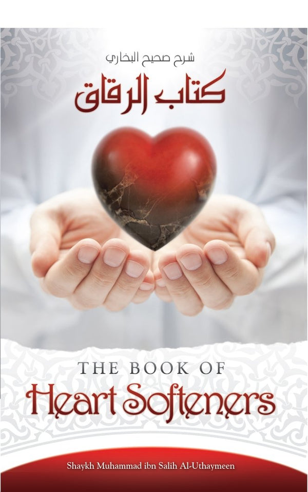 Explanation Of The Book Of Heart Softeners From Sahih A-Bukhari