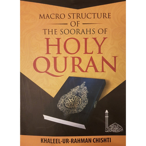 Macro Structure of the Soorahs Of The Holy Quran