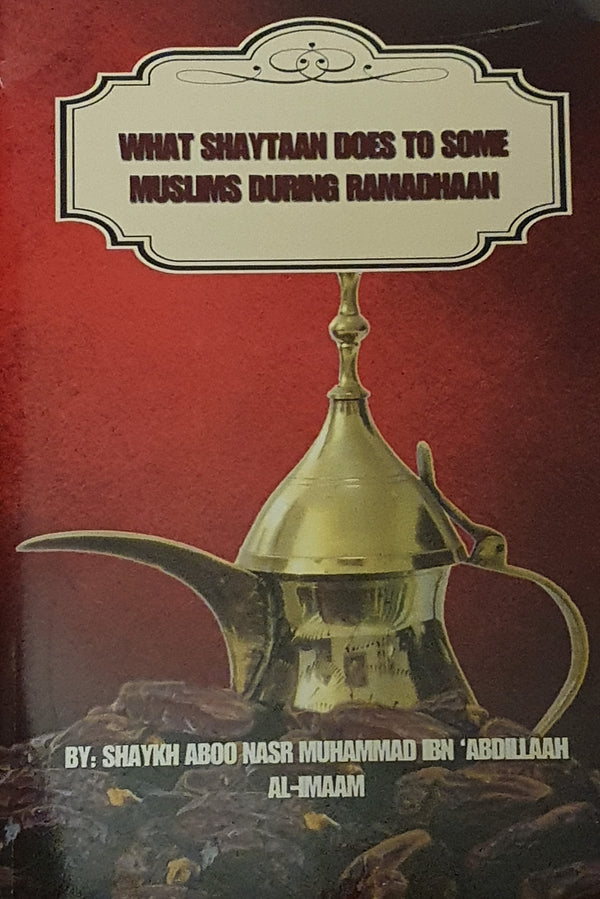 What Shaytaan Does To Some Muslims During Ramadhaan ?