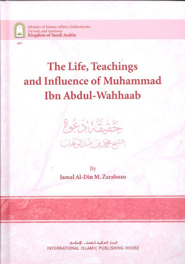 The Life Teachings and Influence Of Muhammad Ibn Abdul Wahhaab
