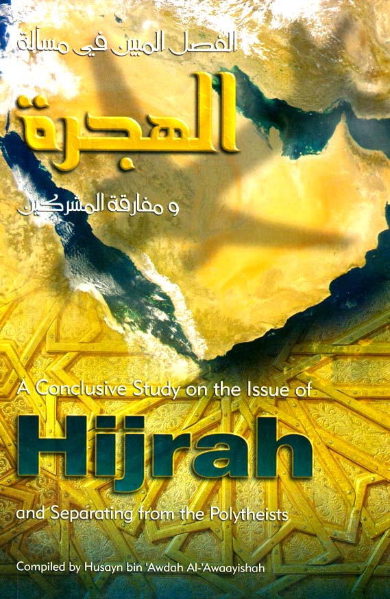 A Conclusive Study on the Issue of Hijrah and Separating from the Polytheists