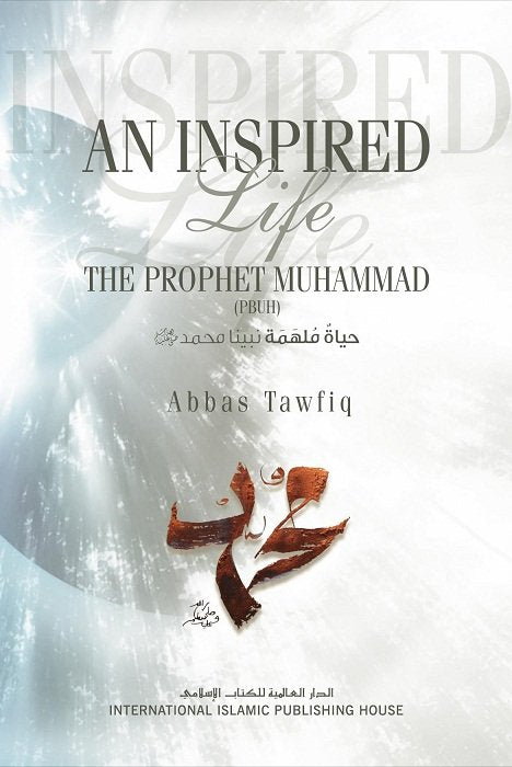 An Inspired Life The Prophet Muhammad