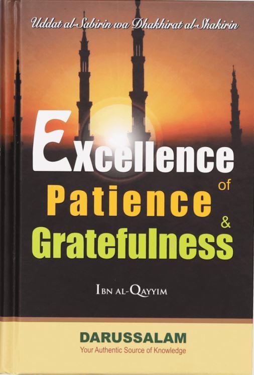 Excellence of Patience and Gratefulness - Uddat al-Sabirin wa Dhakhirat al-Shakirin