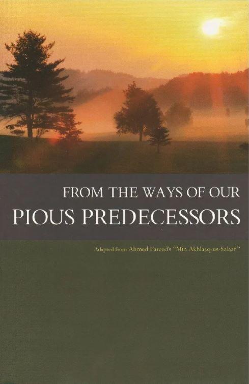 From The Ways Of Our Pious Predecessors - Adapted from Min Akhlaaq us Salaf