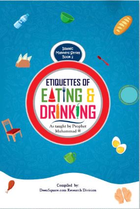 Islamic Manners Series - Part 2 - Etiquettes Of Eating and Drinking