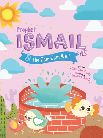 Prophet Ismail and the Zam Zam Well Activity Book - The Prophets of Islam Activity Books