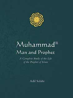 Muhammad (S) - Man and Prophet - A Complete Study Of Prophet Of Islam