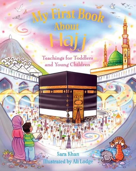 My First Book About Hajj - Teachings For Toddlers and Young Children