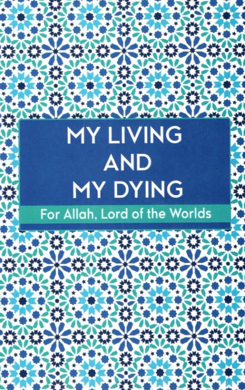 My Living and My Dying For Allah, Lord of the Worlds
