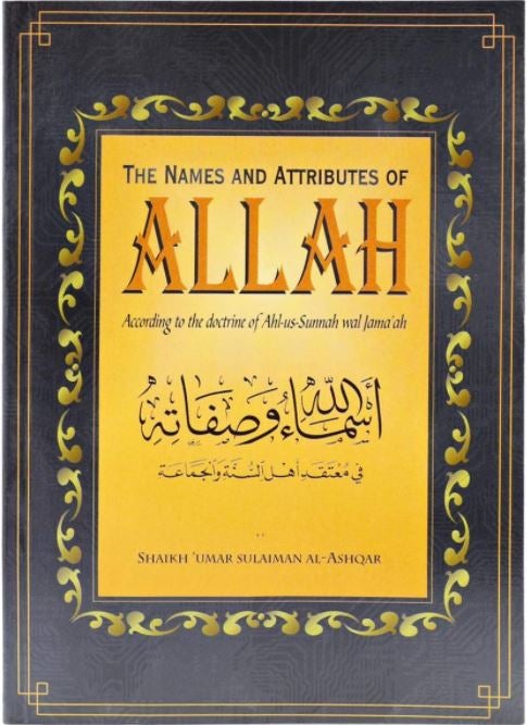 The Names And Attributes Of Allah According To The Doctrine Of Ahl-us-Sunnah Wal Jama'ah