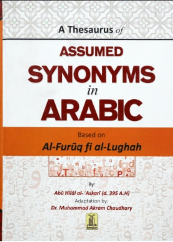 A Thesaurus Of Assumed Synonyms In Arabic - Based On Al-Furuq Fi Al-Lughah