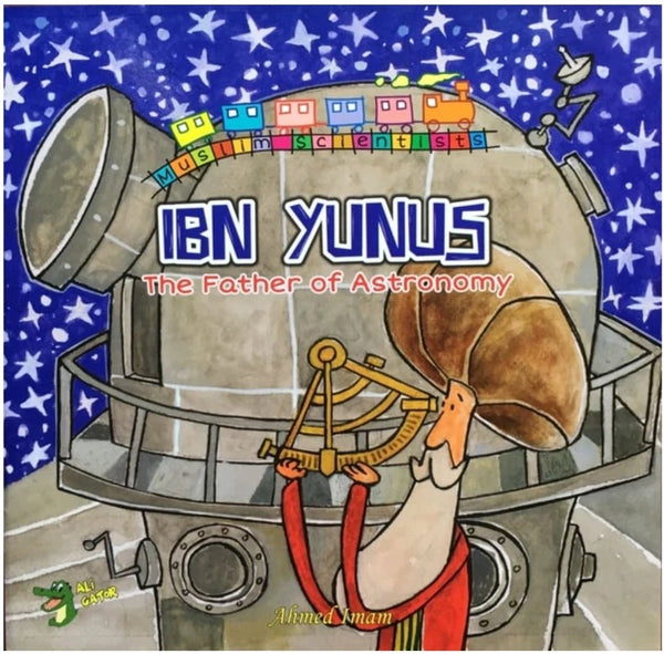 Ibn Yunus : The Father Of Astronomy