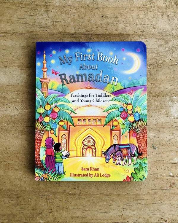 My First Book About Ramadan - Teachings For Toddlers and Young Children