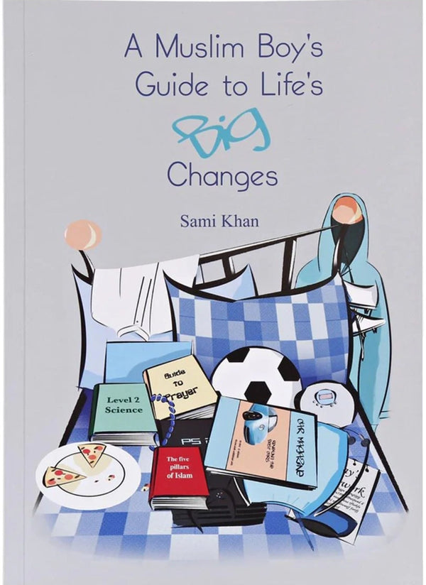 A Muslim Boy's Guide To Life's Big Changes