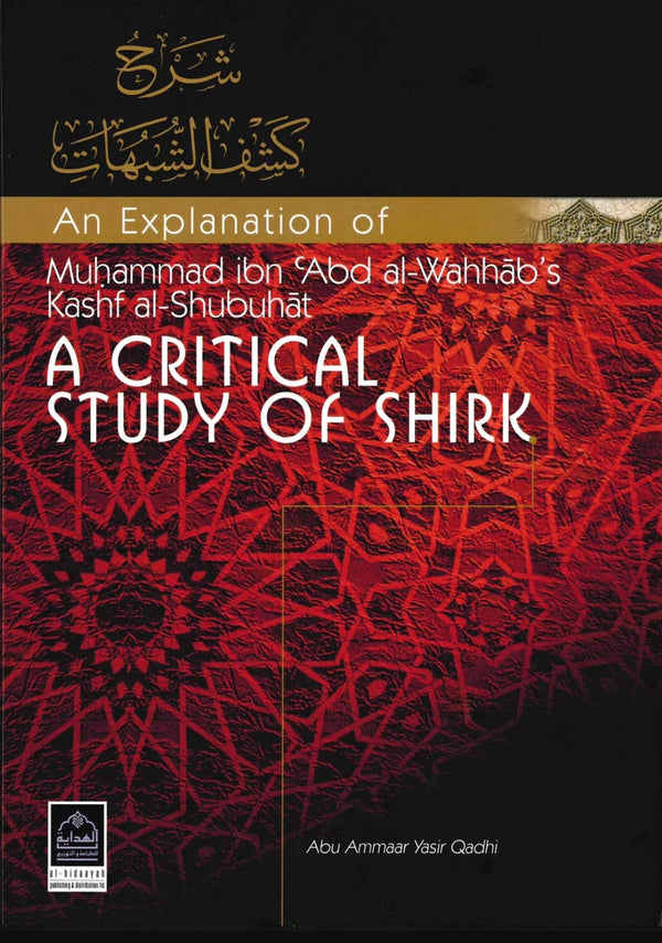 An Explanation of Kashf al-Shubuhat - A Critical Study of Shirk