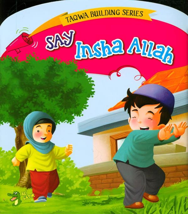 Say In Sha Allah - Taqwa Building Series