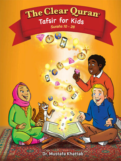 The Clear Quran Tafsir For Kids - Surahs 10 - 28 - Yunus to al-Qasas