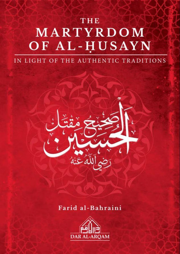 The Martyrdom of al-Husayn In Light Of The Authentic Traditions