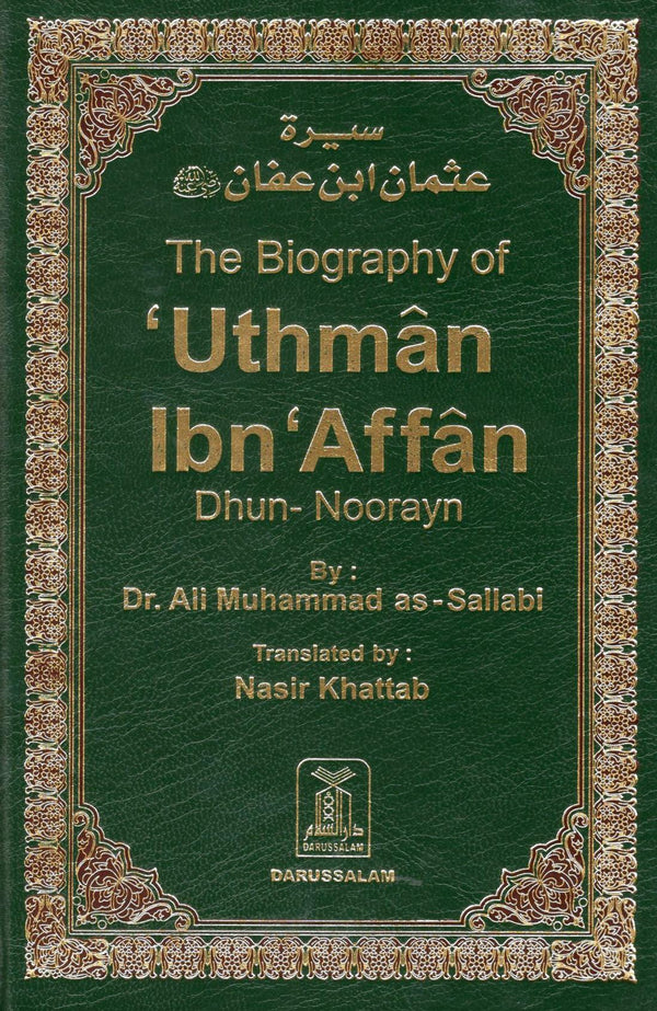 The Biography Of Uthman Ibn Affan Dhun Noorayn - Darussalam Edition