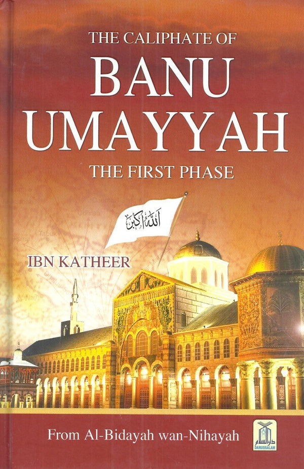 The Caliphate of Banu Umayyah - The First Phase