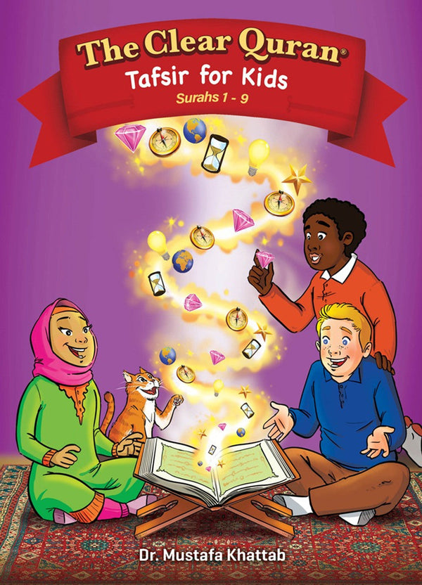 The Clear Quran Tafsir For Kids - Surahs 1 - 9 - al-Faatihah to at-Tawbah