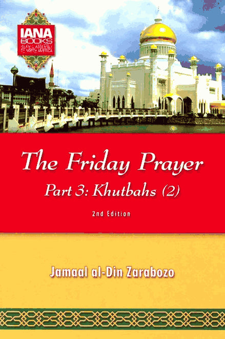 The Friday Prayer - Part 3 - Khutbahs 2