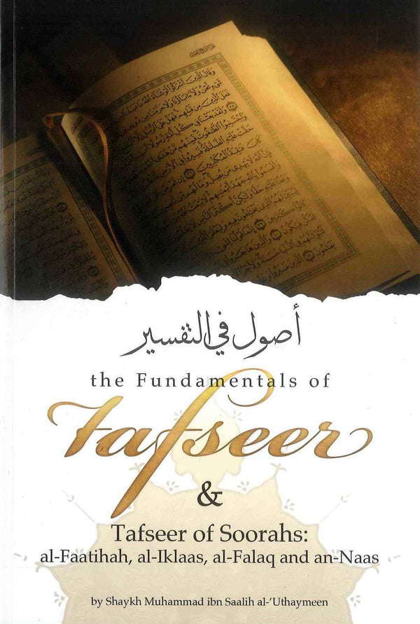 The Fundamentals Of Tafseer and Tafseer Of Soorahs - Al-Faatihah, Al-Ikhlaas, Al-Falaq and An-Naas