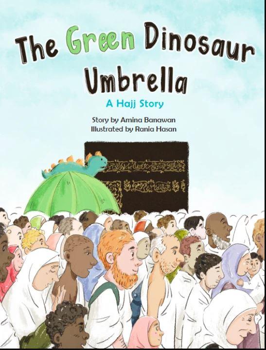 The Green Dinosaur Umbrella - A Hajj Story