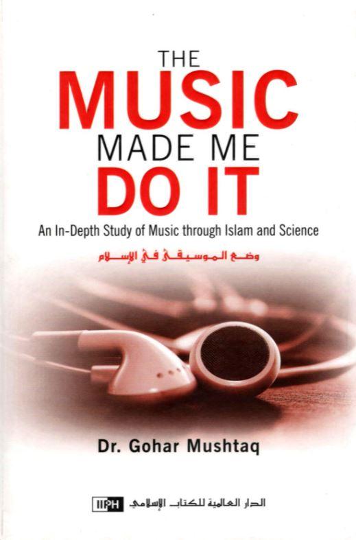 The Music Me Made Do It - An In-Depth Study Of Music Through Islam and Science