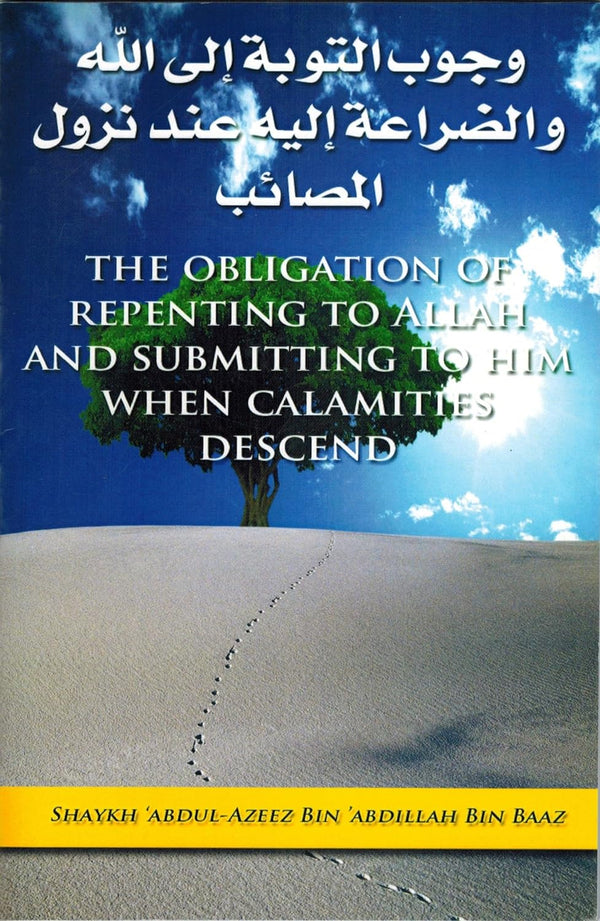 The Obligation Of Repenting To Allah and Submitting To Him When Calamities Descend
