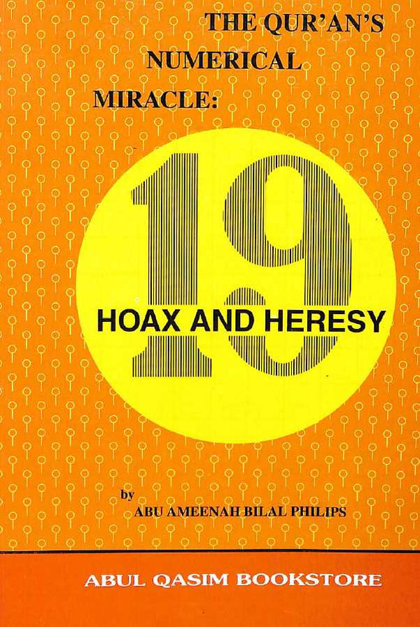 The Quran's Numerical Miracle Of 19 - Hoax And Heresy