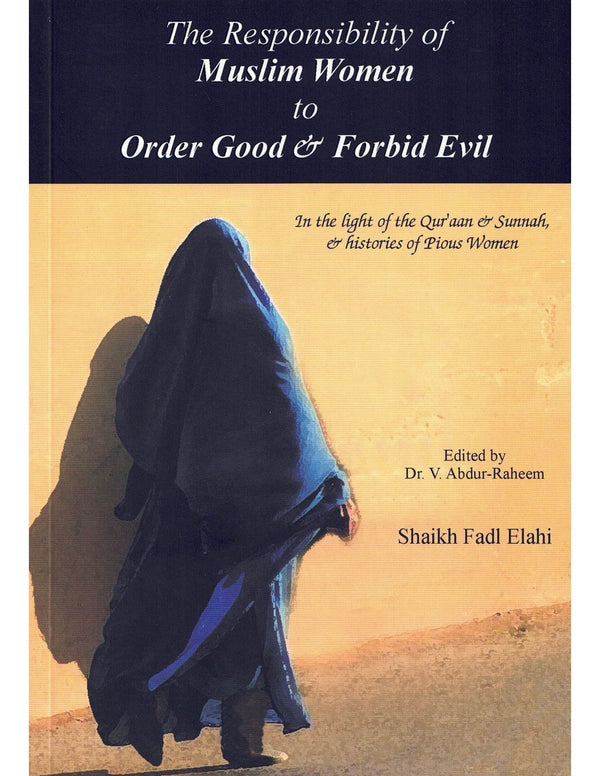 The Responsibility Of Muslim Women To Order Good and Forbid Evil
