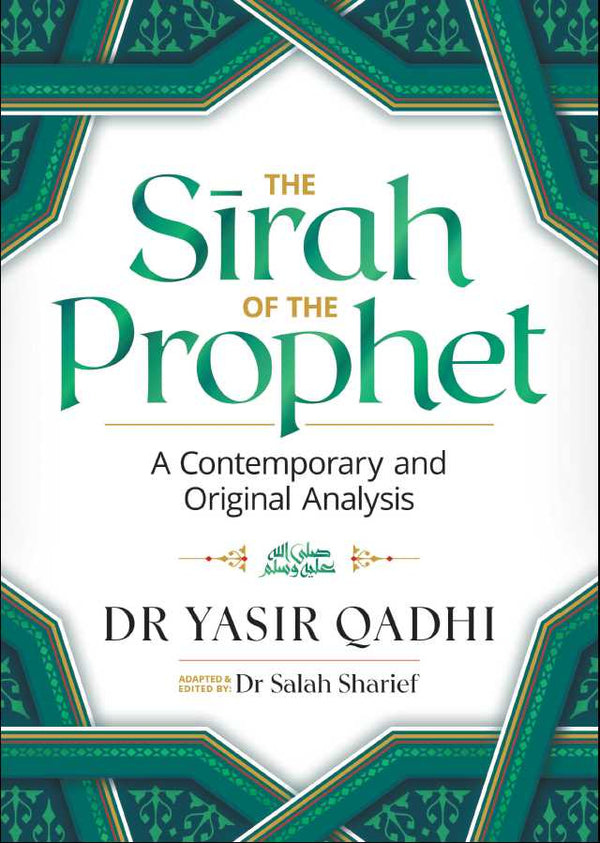 The Sirah Of The Prophet - A Contemporary and Original Analysis