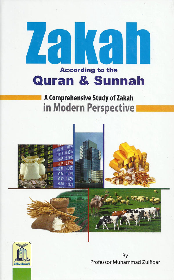 Zakah According to the Quran and Sunnah - A Comprehensive Study Of Zakah in Modern Perspective