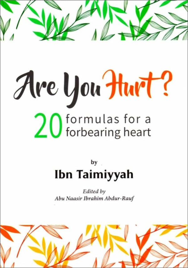 Are You Hurt - 20 Formulas for a Forbearing Heart ?