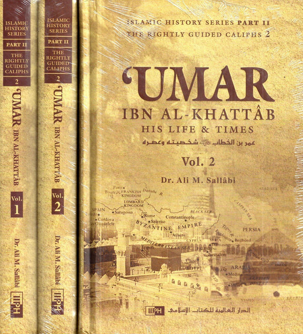 Umar Ibn Al-Khattab - His Life and Times