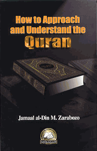 How To Approach and Understand The Quran