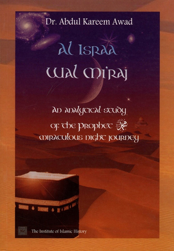 Al-Israa Wal Miraj - An Analytical Study Of The Prophet's Miraculous Night Journey